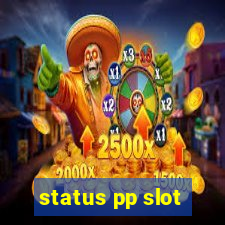 status pp slot